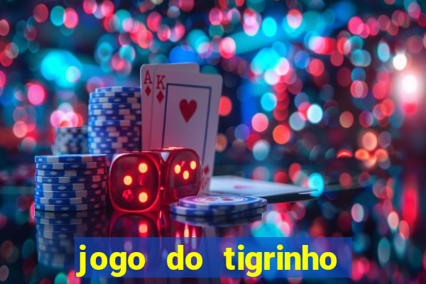 jogo do tigrinho na casa chinesa